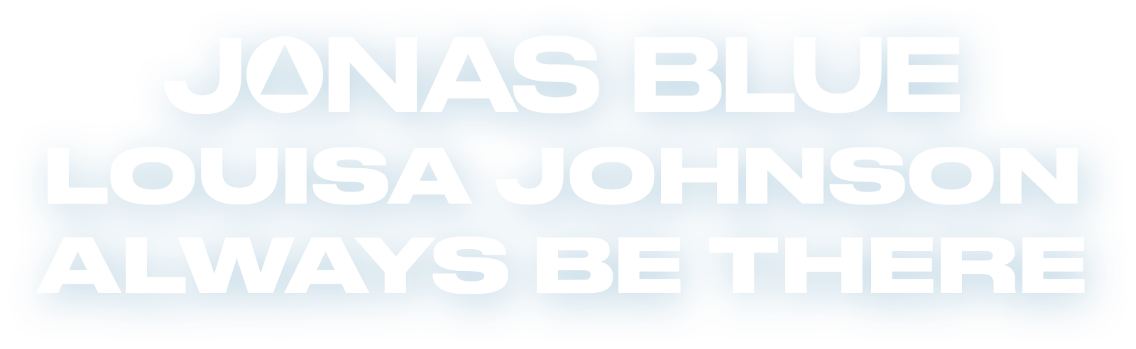 Jonas Blue - Lousia Johnson - Always Be There